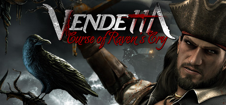 Vendetta Curse of Raven's Cry