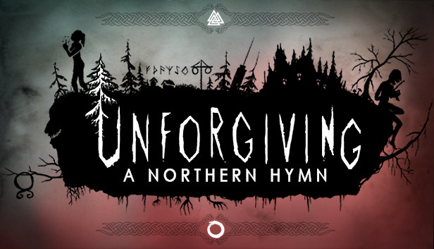 Unforgiving A Northern Hymn