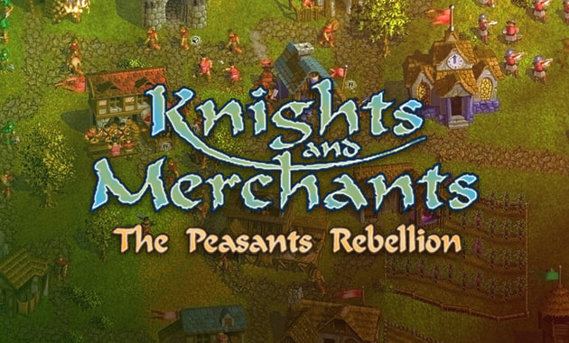 Knights and Merchants: The Peasants Rebellion