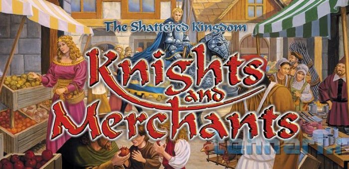 Knights and Merchants: The Shattered Kingdom