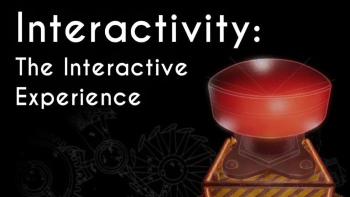 Interactivity: The Interactive Experience