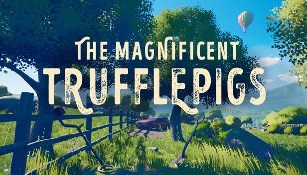 The Magnificent Trufflepigs