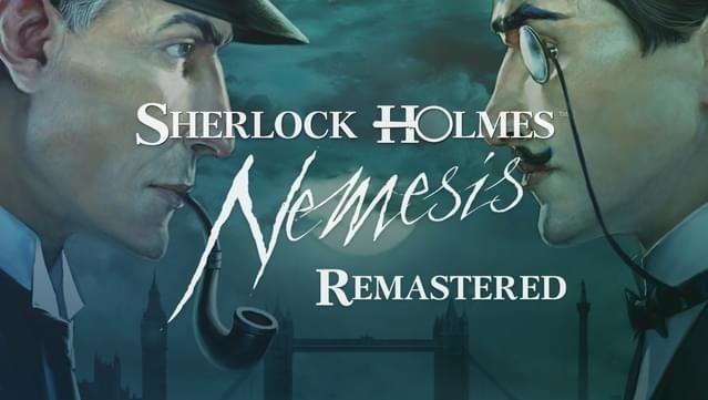 Sherlock Holmes: Nemesis Remastered