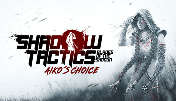 Shadow Tactics: Blades of the Shogun Aiko's Choice