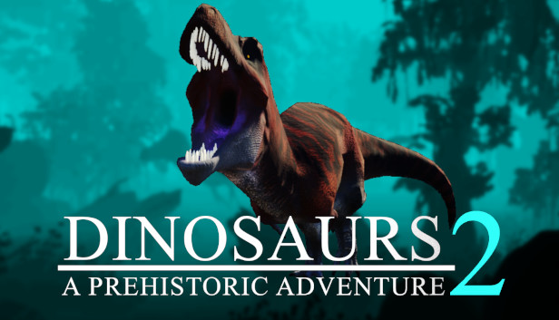 Dinosaurs A Prehistoric Adventure 2