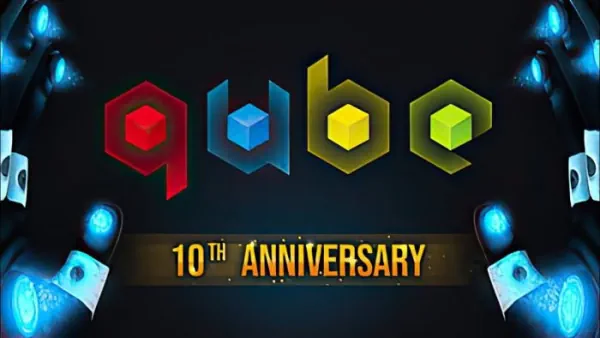 Q.U.B.E. 10th Anniversary