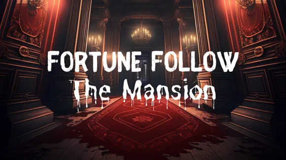 Fortune Follow: The Mansion