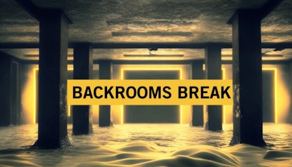 Backrooms Break