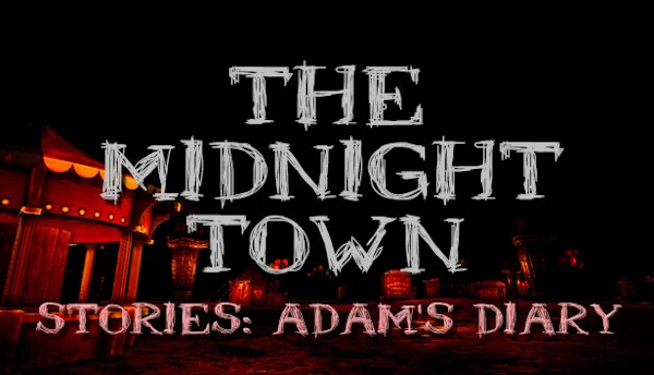 The Midnight Town Stories: Adam's Diary