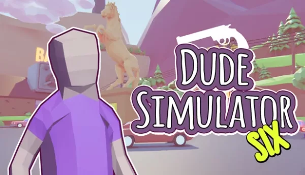 Dude Simulator Six