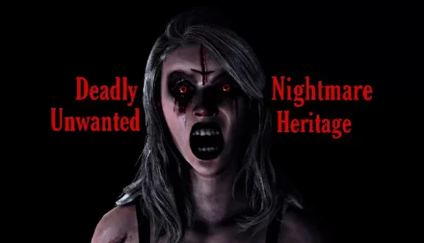 Deadly Nightmare Unwanted Heritage