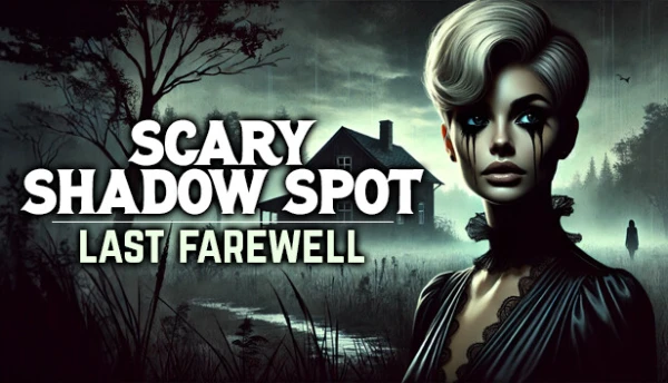 Scary Shadow Spot Last Farewell